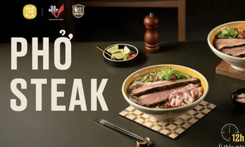 Trải nghiệm bát Phở Steak có thịt làm trong 18 tiếng