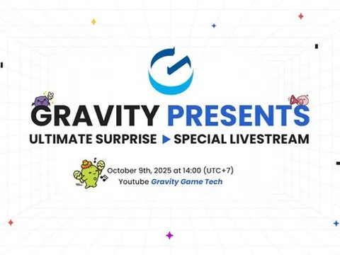 Hãy sẵn sàng cho "BẤT NGỜ LỚN NHẤT" năm 2025 từ Gravity
