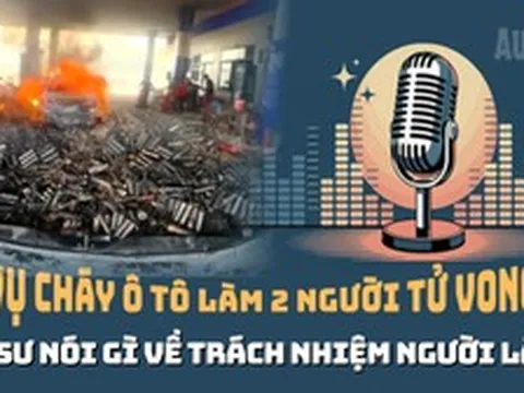 Vụ cháy xe ở cây xăng làm 2 người tử vong: Trách nhiệm chủ xe, người cầm lái?