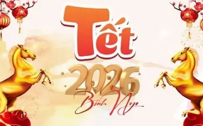 LỊCH NGHỈ TẾT NGUYÊN ĐÁN BÍNH NGỌ 2026 và các chỉ đạo tổ chức vui xuân, đón Tết